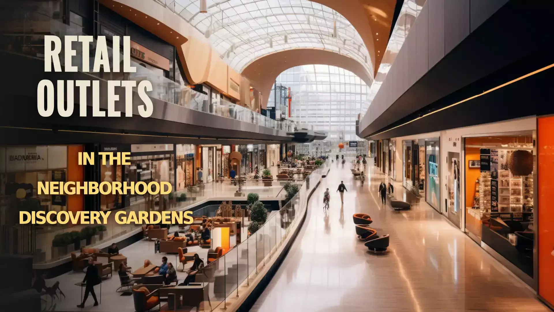 Retail Therapy Paradise - Retail Outlets in Discovery Gardens