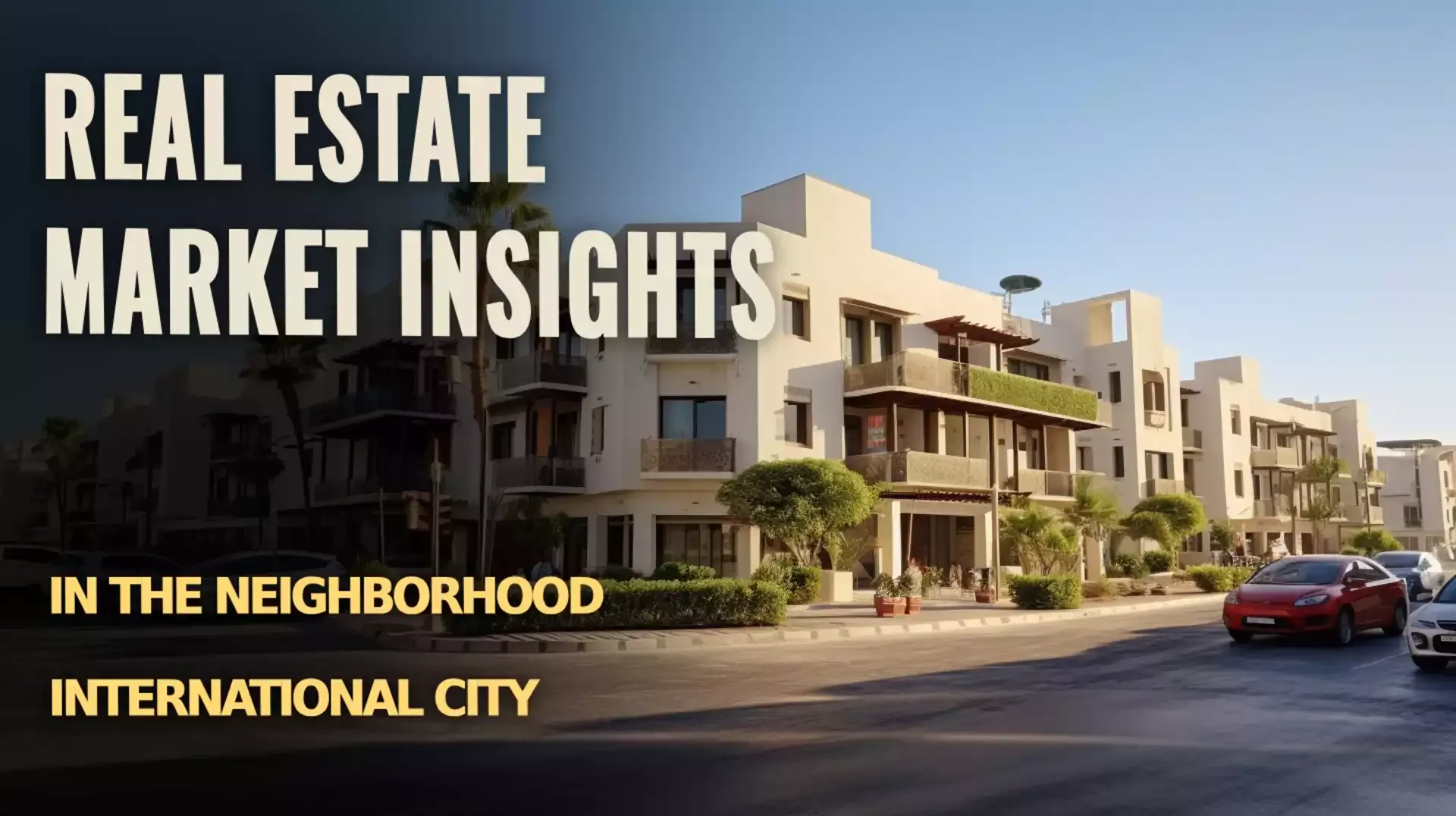 Explore Real Estate Market in International City - Apartments and Homes