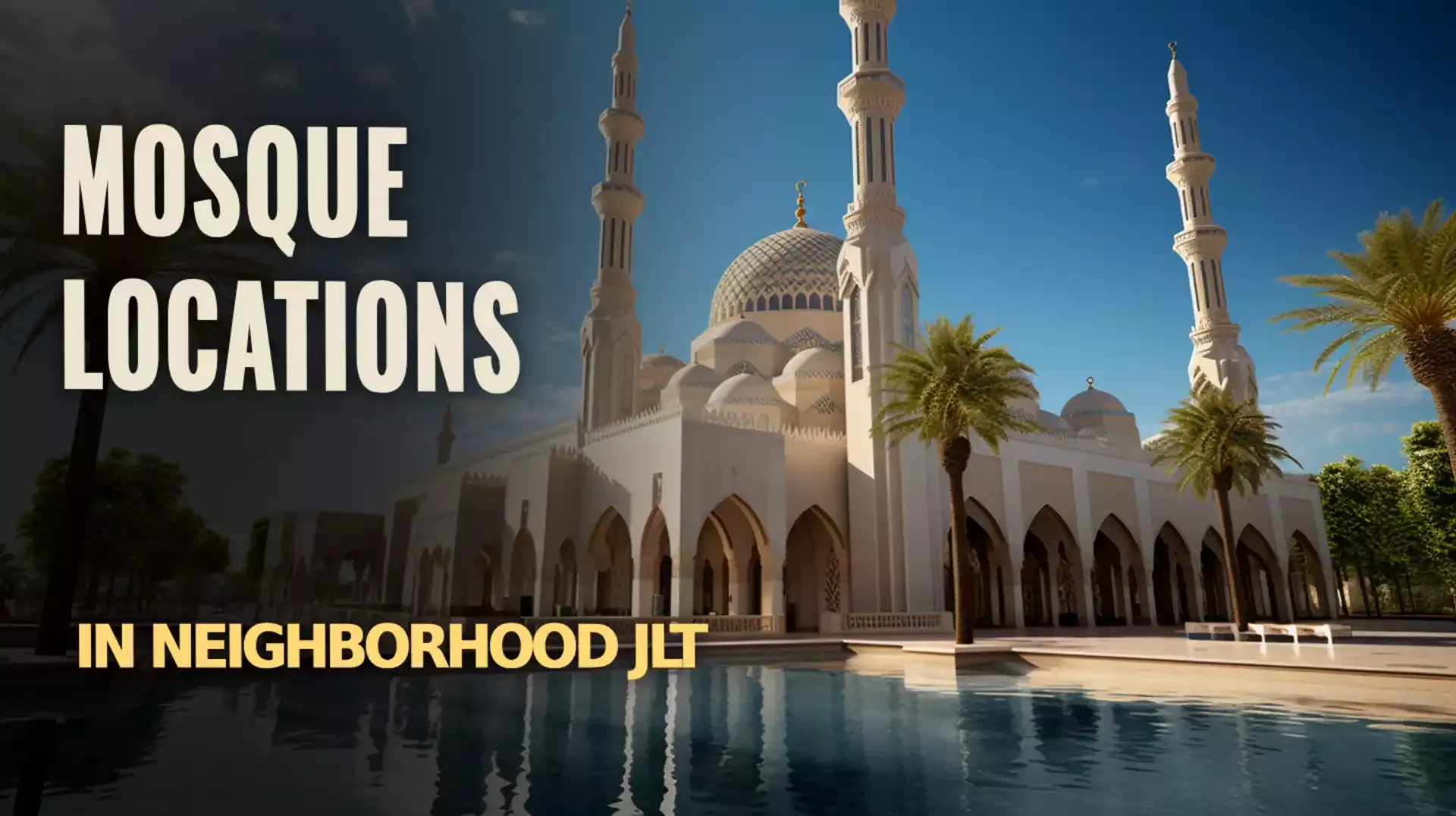 Architectural splendor of Mosque Locations in JLT