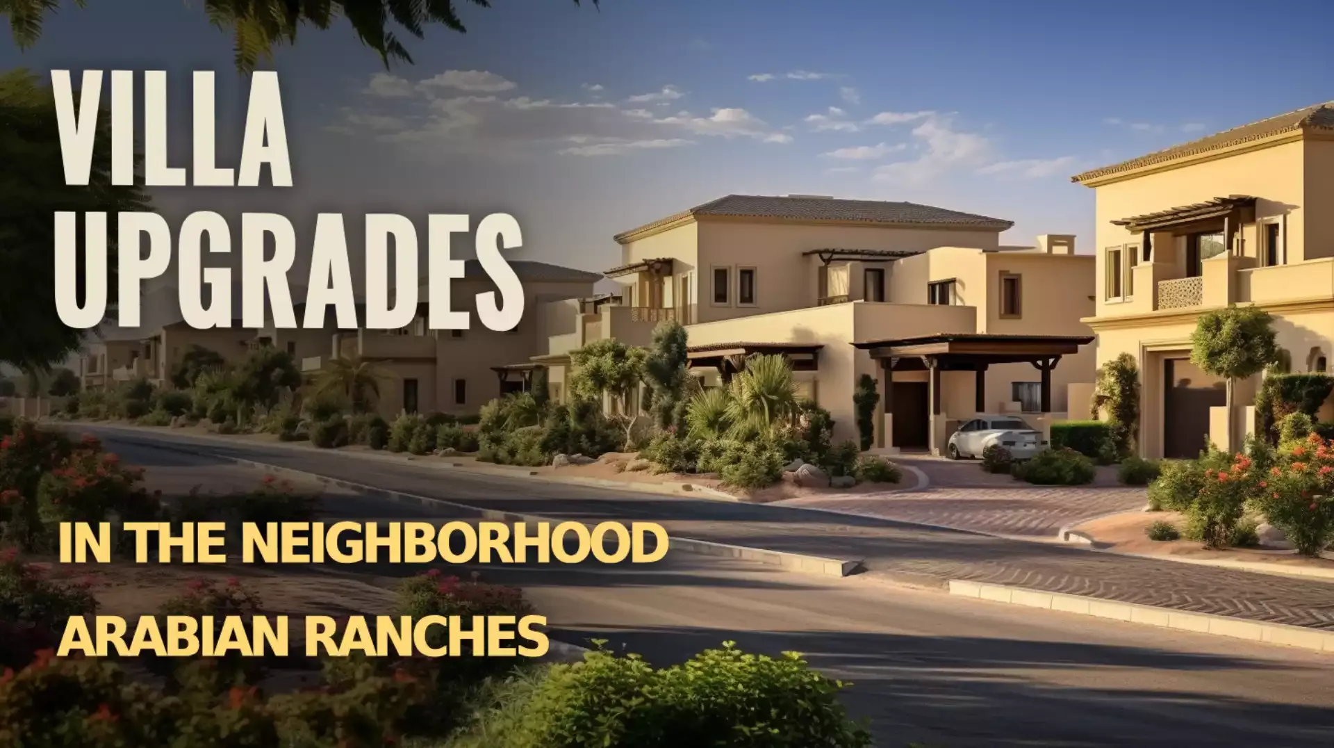 Elevate Your Lifestyle: Villa Upgrades in Arabian Ranches