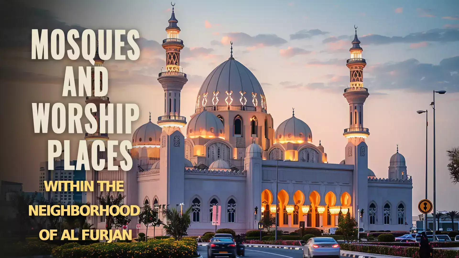 Furjan's Mosques & Worship Places: Sacred Spaces for Reflection