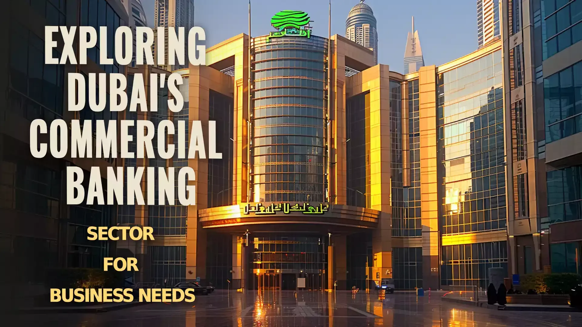 Dubai's Commercial Banking Sector: Driving Economic Growth Image depicting the vibrancy of Dubai's commercial banking sector