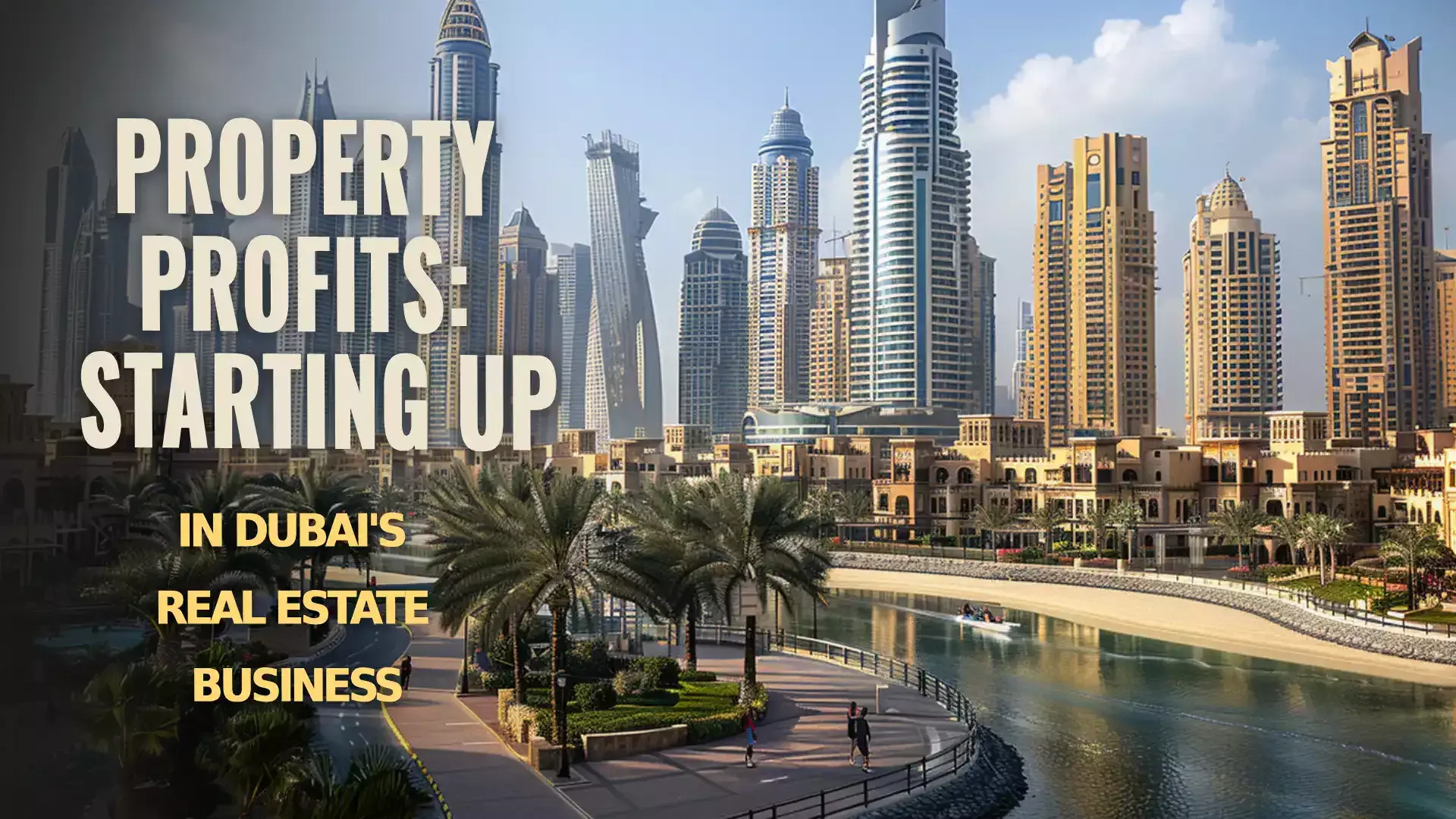 Dubai Real Estate Business Overview