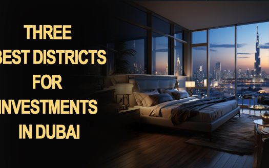 Three Best Districts for Investments in Dubai