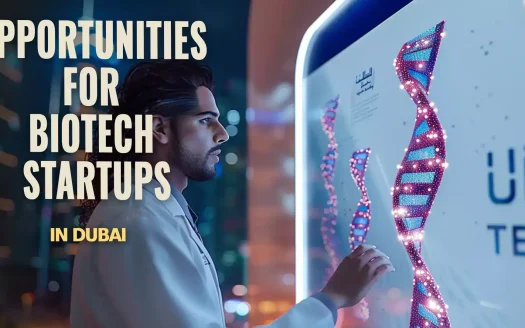 Opportunities for Biotech Startups in Dubai