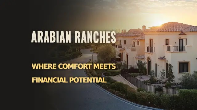 Arabian Ranches: Where Comfort Meets Financial Potential