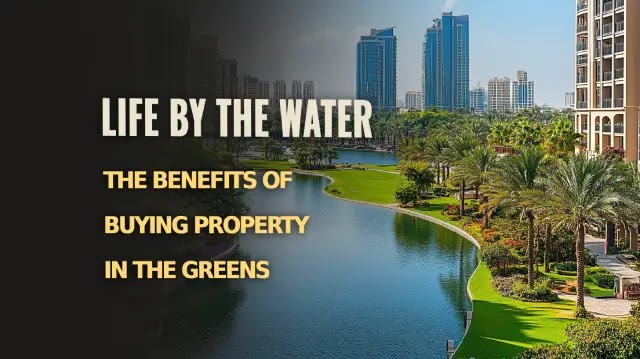 Life by the Water: The Benefits of Buying Property in The Greens