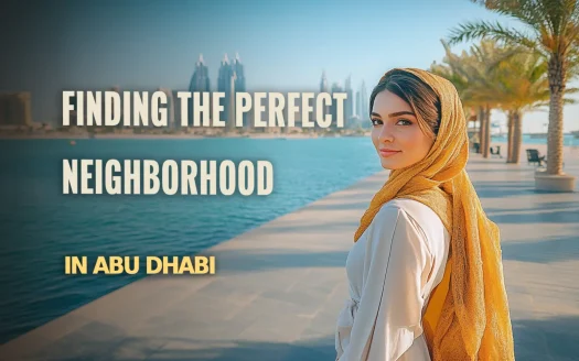 A Guide to Finding the Perfect Neighborhood in Abu Dhabi
