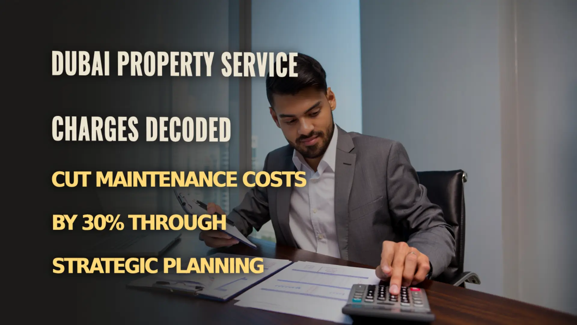 Detailed breakdown of service charge reduction strategies for Dubai real estate investors