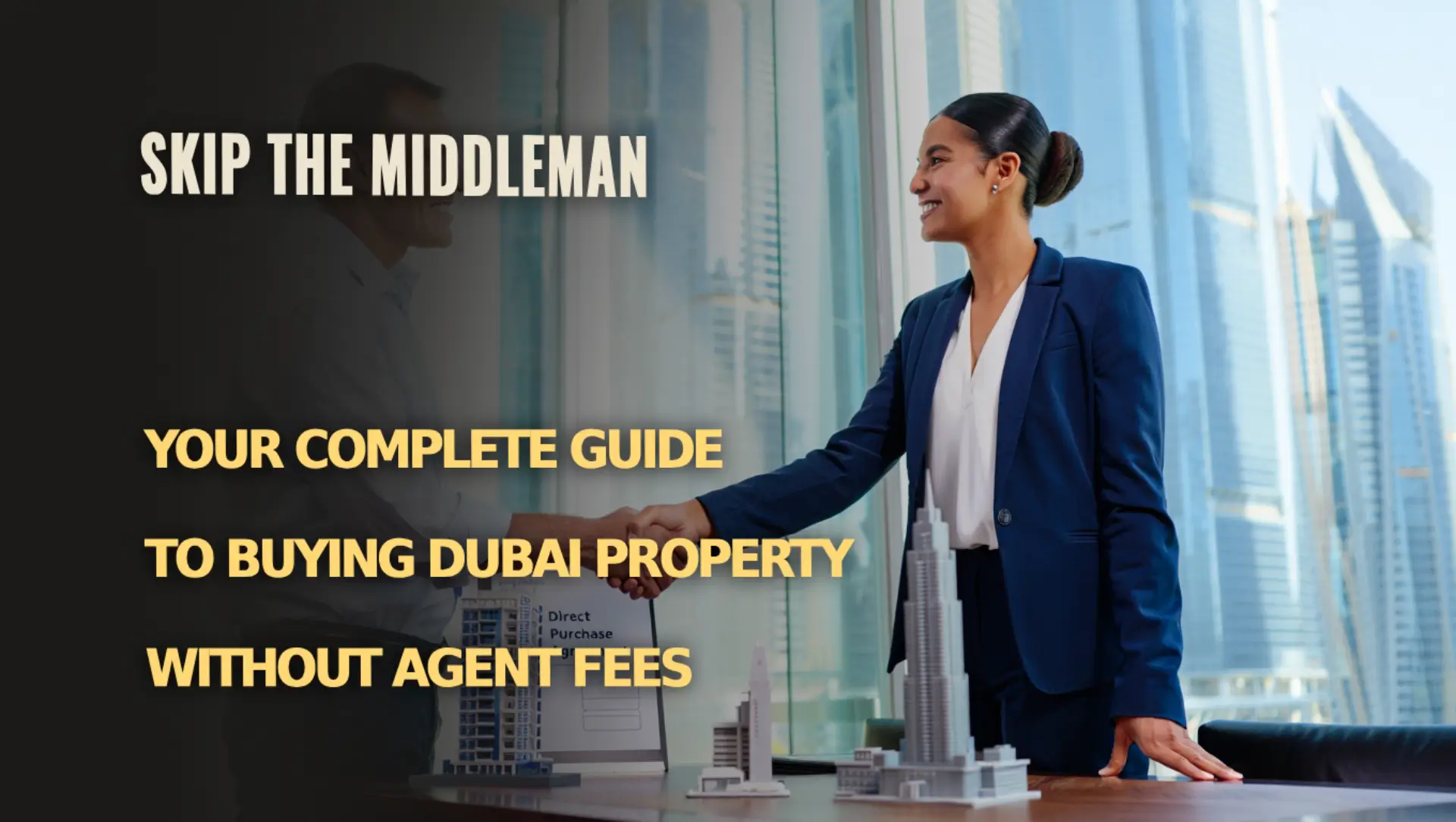Step-by-step guide to purchasing Dubai real estate directly from owners or developers without agent fees