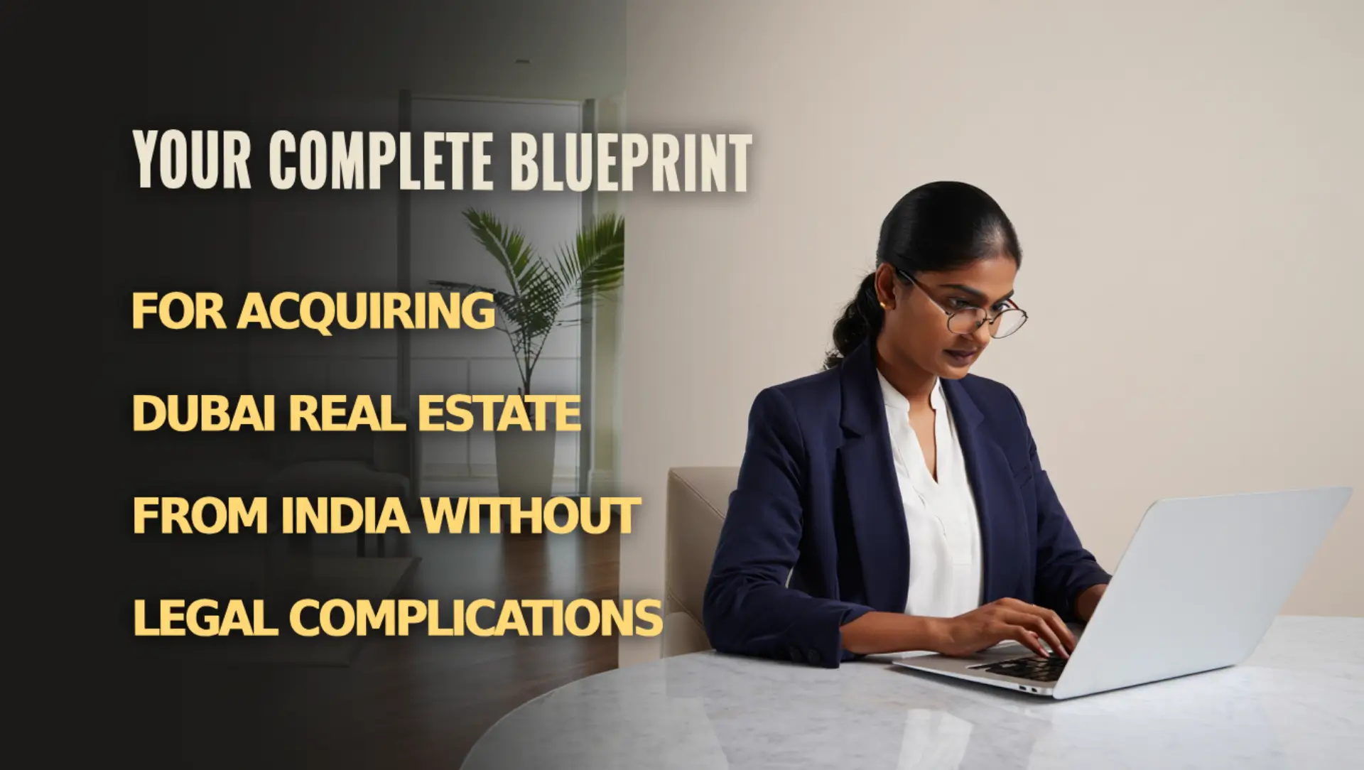Overview of legal procedures and documentation needed for Indian nationals purchasing Dubai property