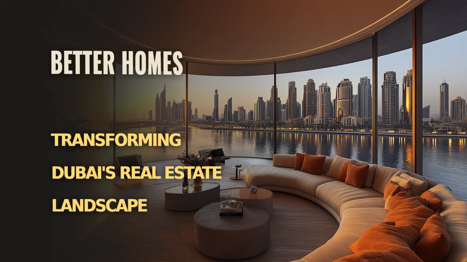 Learn how Better Homes is leading innovation in Dubai’s real estate industry.