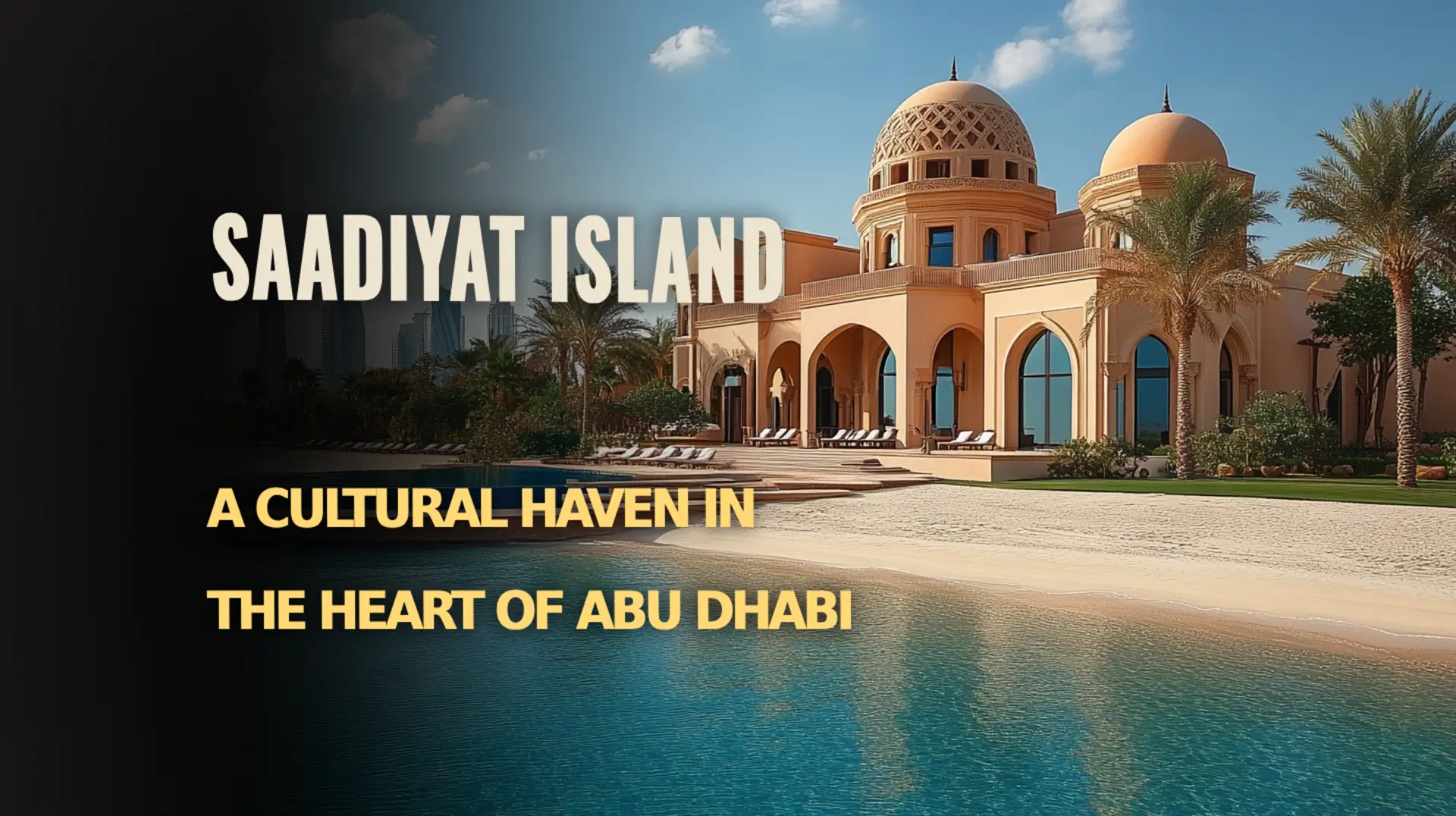 Discover Saadiyat Island, a cultural haven in the heart of Abu Dhabi.
