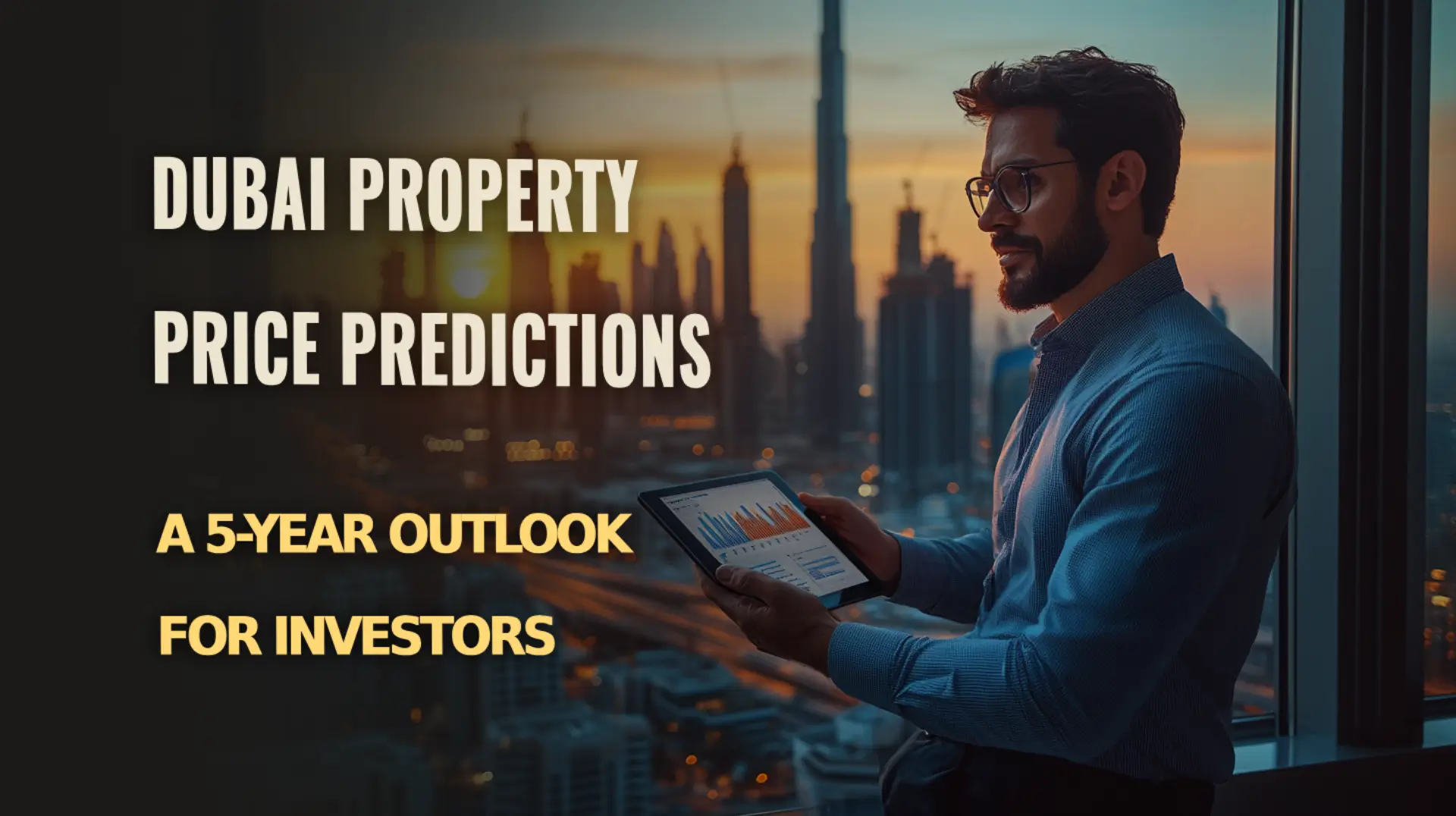 Explore expert predictions for Dubai Property prices in the next five years.